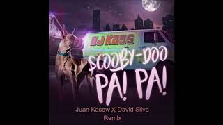 Dj Kass - Scooby Doo Pa Pa (Juan Kasew & David Silva Remix )