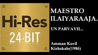 Un Parvaiyil(24Bit Hires) I I Amman Kovil Kizhakale(1986) I I Ilaiyaraaja I I KJ Yesudoss