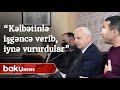 Əsirlikdən qayıdanlar: Həkimlər iynələr vurur, işgəncələr verirdilər