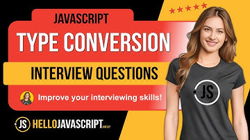 Type Conversion in JavaScript: Interview Questions & Answers