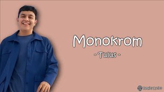 Monokrom - Tulus (Lirik Lagu) ~ Dimanapun kalian berada, Kukirimkan terima kasih