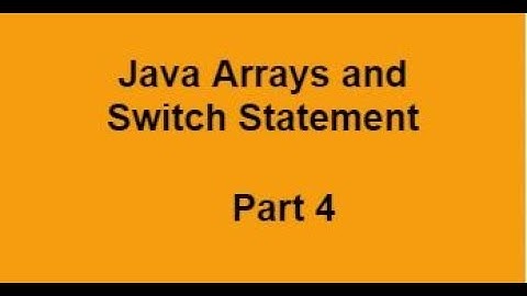 Switch stmt Java Array Part4