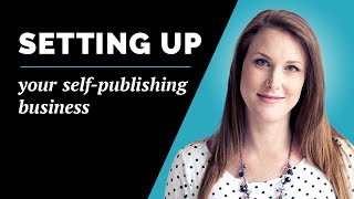 Quick Tips For Setting Up Your SelfPublishing Business