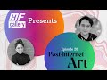 Ep 20 H/F Gallery Presents Post-Internet Art