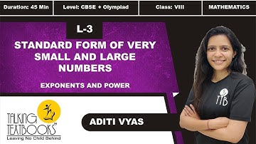 L-3 Standard form of Very Small & Large Numbers | Chapter 9 Exponents Class 8 | Aditi Vyas | TTB