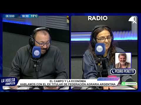 ENTREVISTA A PEDRO PERETTI, EX TITULAR DE FEDERACIÓN AGRARIA ARGENTINA - LA VUELTA COMPLETA -AM530