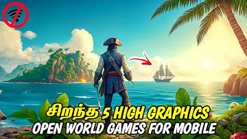 Best High Graphics Offline Open World Games For Android & IOS In Tamil(தமிழ்) | Most Realistic Games
