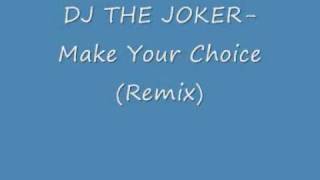 Joker-Make Your Choice (Remix)