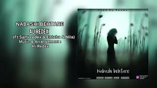 Nabashi Behtare - Ali Redex  -  نباشی بهتره علی ردکث