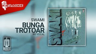 SWAMI - Bunga Trotoar (Karaoke Video) | No Vocal