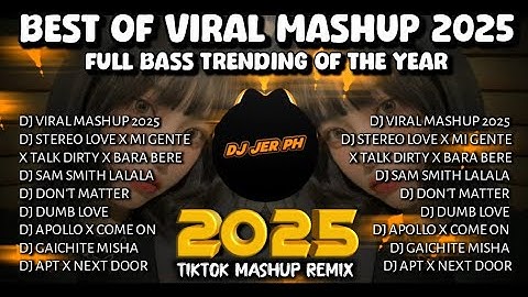 BEST 🔥 OF VIRAL MASHUP 2025 FULL BASS REMIX 2023 - 2025 - NEW TIKTOK TRENDING DJ SONG - DJ JER PH