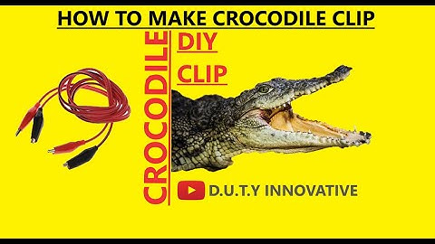 Diy|| Alligator / Crocodile Clips|| D.U.T.Y INNOVATIVE|| #DUTY INNOVATIVE