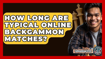 How Long Are Typical Online Backgammon Matches? - The Board Game Xpert