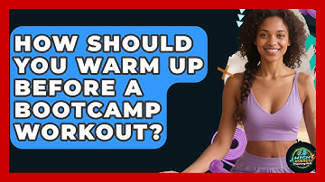 How Should You Warm Up Before A Bootcamp Workout? - High Energy Training Hub