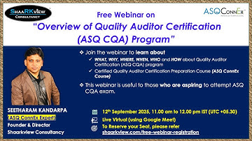 Free Webinar on "Overview of Certified Quality Auditor ASQ CQA Certification Program"- 12 Sep 2025
