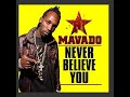 Mavado - Never Believe You