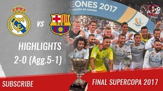 🔔 2017 - Final Supercopa 🔔 Real Madrid vs FC Barcelona 2-0 (Agg.5-1) All Highlights &amp; Goals | HD