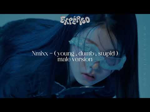 NMIXX "Young,Dumb,Stupid"-Male Version