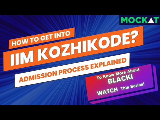 How to Get into IIM kozhikode | Admission Process | 2024-26 | Mockat
