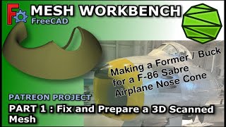 FreeCAD: Create Formers From 3D Scans | #1  Fix and Prepare The 3D Scanned STL  Aircraft Nose Cone