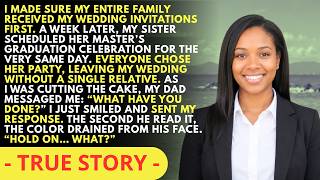 My Family Chose My Sister’s Master’s Graduation Over My Wedding — Until My Dad Read the Message...