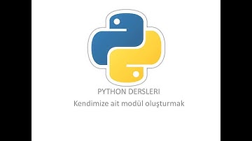 Ders 28- Pythonda Kendi Modülünü Oluşturma