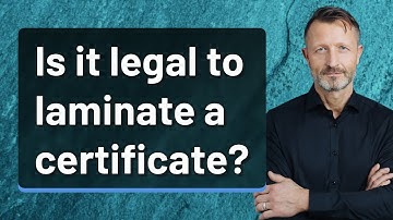 Is it legal to laminate a certificate?