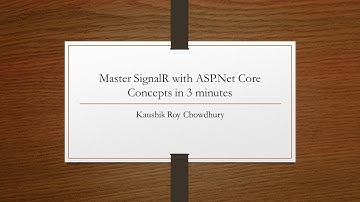 How to Master ASP.Net Core SignalR Concepts in 3 minutes
