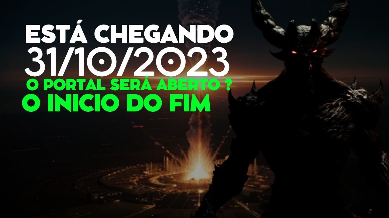 O INICIO DO FIM - O QUE VAI ACONTECER DIA 31 DE OUTUBRO ? - YouTube