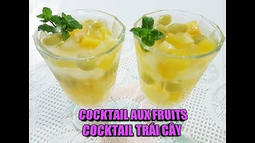 COMMENT FAIRE COCKTAIL AUX FRUITS à la maison/ CÁCH LÀM COCKTAIL TRÁI CÂY MÁT LẠNH NGÀY HÈ.