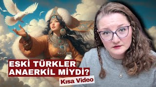 Eski Türkler Anaerkil miydi?