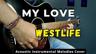 Download Lagu My Love - WESTLIFE | (Acoustic Cover Instrumental) MP3