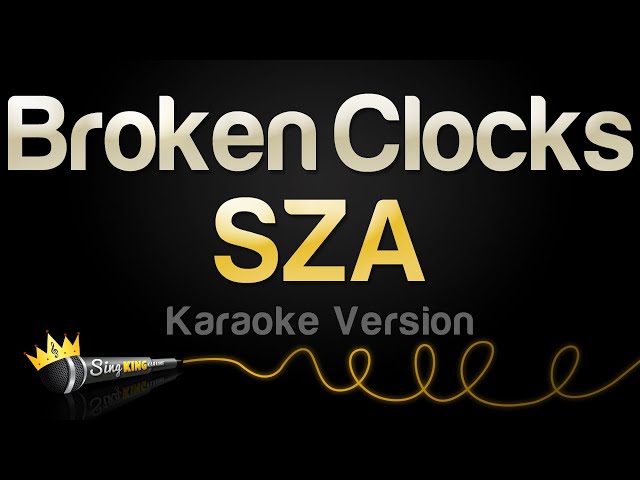 SZA - Broken Clocks (Karaoke Version) class=