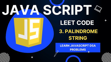 #3 - LeetCode  Palindrome String Solution - JavaScript | find String is Palindrome  using JavaScript