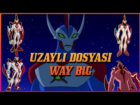 Uzaylı Dosyası: Way Big