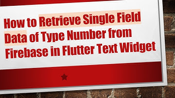 How to Retrieve Single Field Data of Type Number from Firebase in Flutter Text Widget