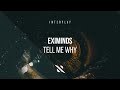 Eximinds - Tell Me Why (Extended Mix)
