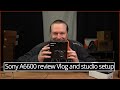 Sony A6600 Review vlog and studio setup with example footage. (Tip)