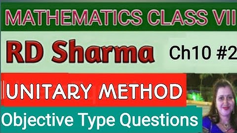 RD Sharma Class VII Maths|Class7 RD Sharma Solutions|Ch10 Unitary Method|Objective Type Questions|#2
