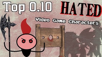 Top 22 Hated Video Game Characters (April Fools)