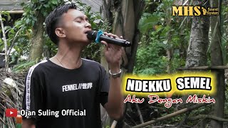 Sedih Memang Mas Ojan || NDEKKU SEMEL || MHS_Ojan Suling Official