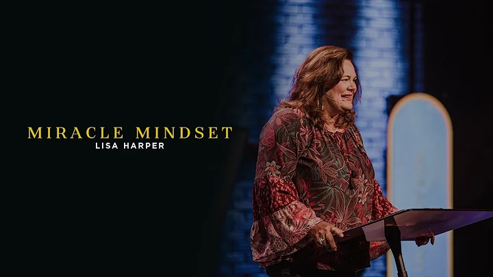 Miracle Mindset | Lisa Harper | 05.23.21