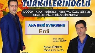 Türküleri̇noğlu Müzi̇k Grubu Erdi̇ Özden (Ana Beni̇ Eversene 2016)