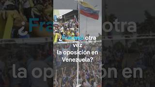 ¿Fracasó Otra Vez La Oposición En Venezuela?