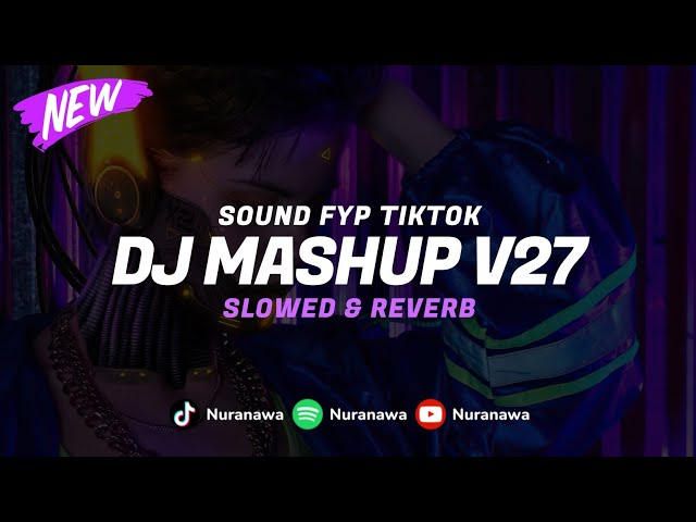 DJ Mashup V27 ( Slowed & Reverb ) 🎧 class=