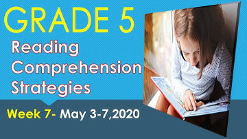 READING COMPREHENSION TIPS AND STRATEGIES-WEEK 5-GRADE 5