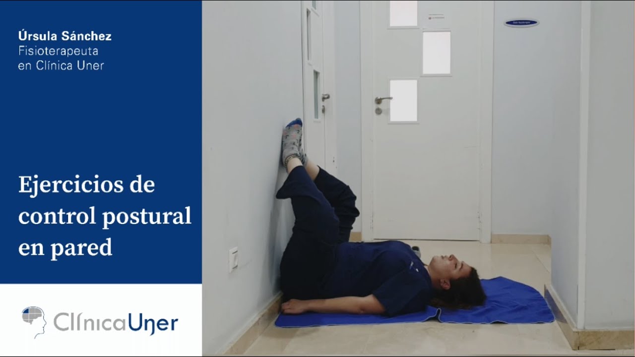 Cl nica Uner Ejercicios De Control Postural En Pared YouTube Cl Nica Uner Ejercicios De Control Postural En Pared Youtube