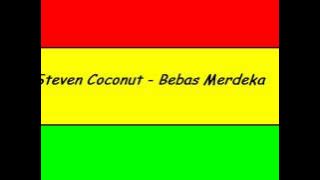 steven Coconut - bebas merdeka