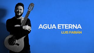 Luis Fabián | Agua Eterna | Música Cristiana 2021 | En Español chords