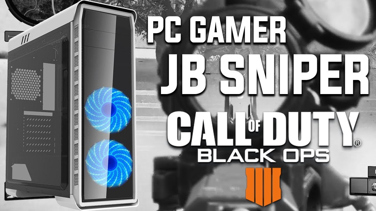 CALL OF DUTY BLACK OPS 4 NO PC GAMER JB SNIPER YouTube